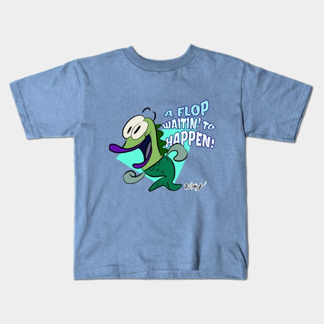 A Flop Waitin' to Happen! Kids T-Shirt by D.J. Berry